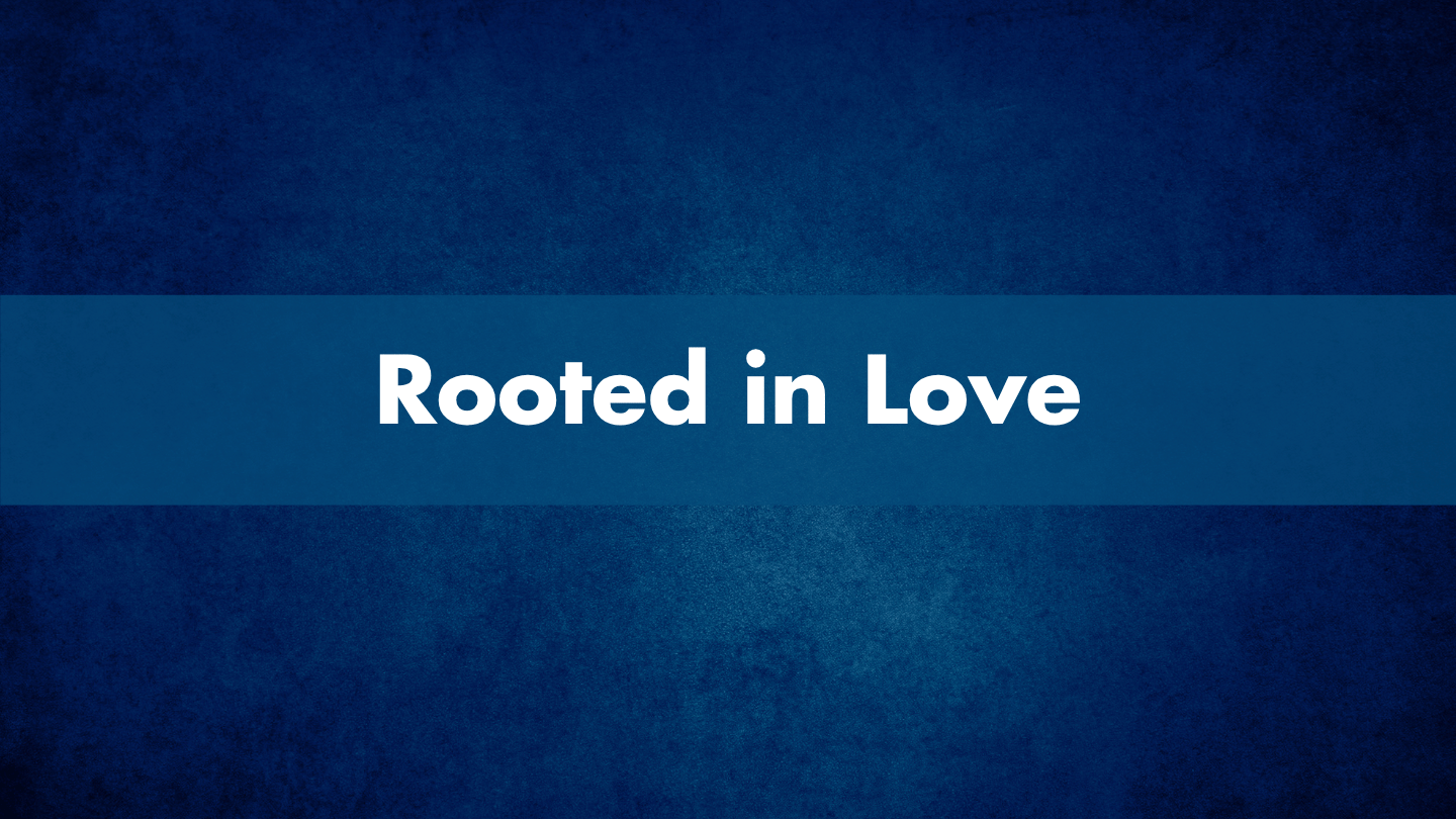 Rooted In Love
