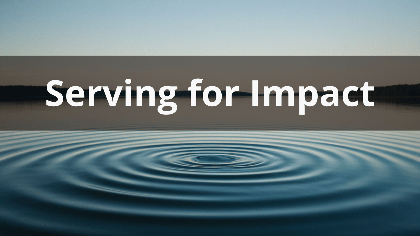 Serving for Impact