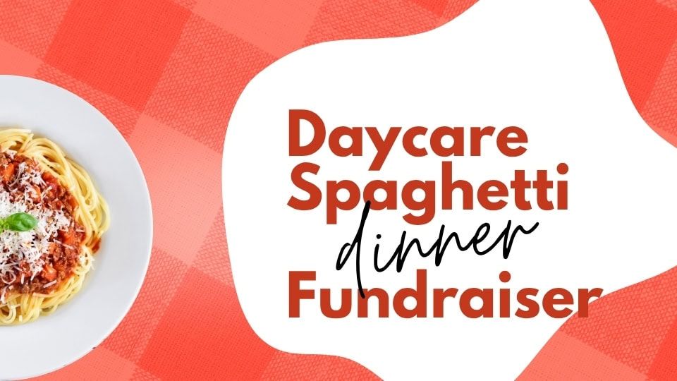 Daycare Spaghetti Dinner Fundraiser